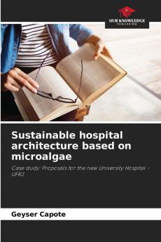 Sustainable hospital architecture based on microalgae