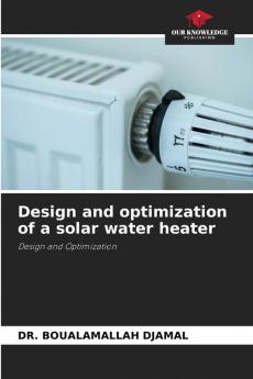 Design and optimization of a solar water heater