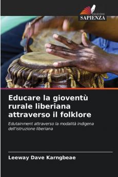 Educare la giovent�� rurale liberiana attraverso il folklore