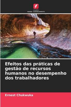 Efeitos das práticas de gestão de recursos humanos no desempenho dos trabalhadores