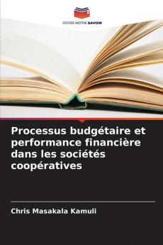 Processus budgétaire et performance financière dans les sociétés coopératives
