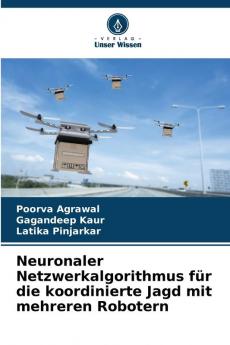 Neuronaler Netzwerkalgorithmus f��r die koordinierte Jagd mit mehreren Robotern