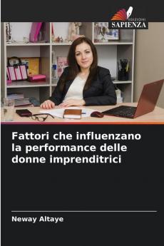 Fattori che influenzano la performance delle donne imprenditrici