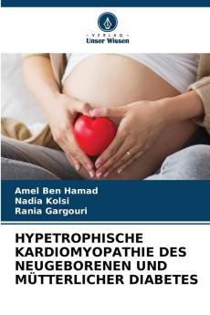 HYPETROPHISCHE KARDIOMYOPATHIE DES NEUGEBORENEN UND MÜTTERLICHER DIABETES