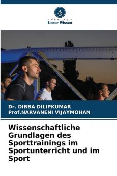 Wissenschaftliche Grundlagen des Sporttrainings im Sportunterricht und im Sport