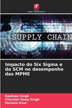 Impacto do Six Sigma e da SCM no desempenho das MPME