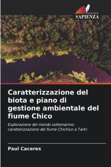 Caratterizzazione del biota e piano di gestione ambientale del fiume Chico