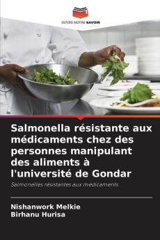 Salmonella r��sistante aux m��dicaments chez des personnes manipulant des aliments �� l'universit�� de Gondar