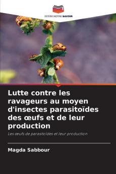 Lutte contre les ravageurs au moyen d'insectes parasitoïdes des œufs et de leur production