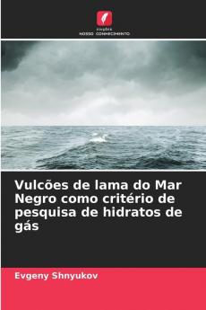 Vulcões de lama do Mar Negro como critério de pesquisa de hidratos de gás