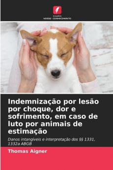 Indemnização por lesão por choque dor e sofrimento em caso de luto por animais de estimação