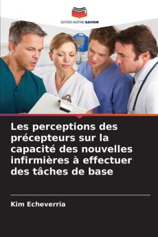 Les perceptions des précepteurs sur la capacité des nouvelles infirmières à effectuer des tâches de base