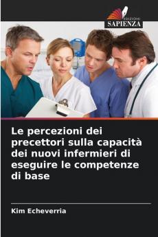 Le percezioni dei precettori sulla capacità dei nuovi infermieri di eseguire le competenze di base