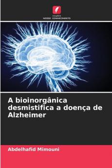A bioinorgânica desmistifica a doença de Alzheimer
