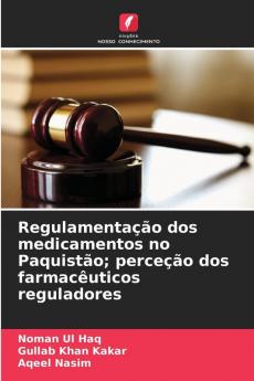 Regulamentação dos medicamentos no Paquistão; perceção dos farmacêuticos reguladores