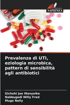 Prevalenza di UTI eziologia microbica pattern di sensibilità agli antibiotici