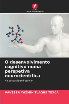 O desenvolvimento cognitivo numa perspetiva neurocientífica