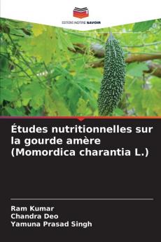 Études nutritionnelles sur la gourde amère (Momordica charantia L.)