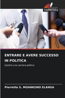 ENTRARE E AVERE SUCCESSO IN POLITICA