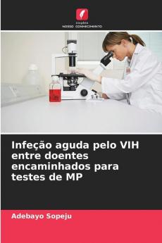 Infeção aguda pelo VIH entre doentes encaminhados para testes de MP