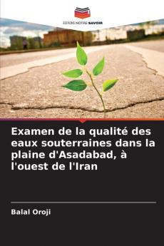 Examen de la qualité des eaux souterraines dans la plaine d'Asadabad à l'ouest de l'Iran