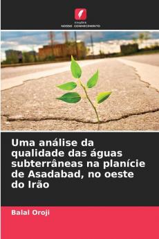 Uma análise da qualidade das águas subterrâneas na planície de Asadabad no oeste do Irão