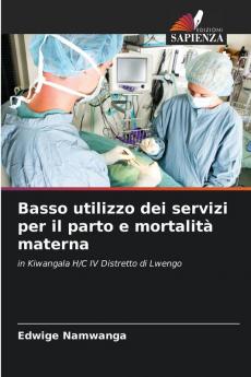 Basso utilizzo dei servizi per il parto e mortalità materna