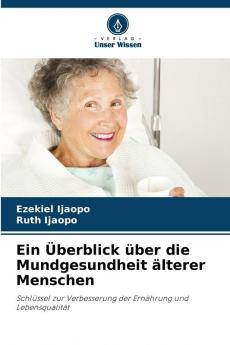 Ein Überblick über die Mundgesundheit älterer Menschen