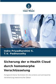 Sicherung der e-Health Cloud durch homomorphe Verschlüsselung