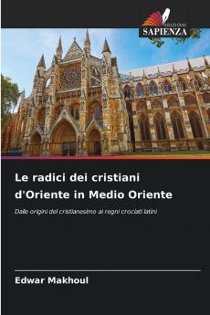 Le radici dei cristiani d'Oriente in Medio Oriente