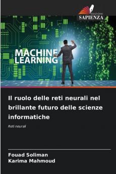 Il ruolo delle reti neurali nel brillante futuro delle scienze informatiche