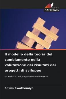 Il modello della teoria del cambiamento nella valutazione dei risultati dei progetti di sviluppo