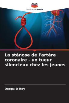 La sténose de l'artère coronaire - un tueur silencieux chez les jeunes