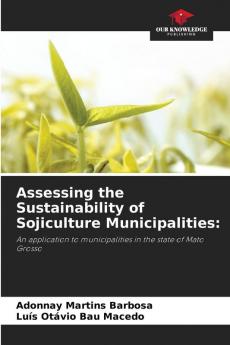 Assessing the Sustainability of Sojiculture Municipalities