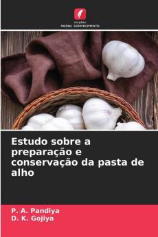 Estudo sobre a preparação e conservação da pasta de alho