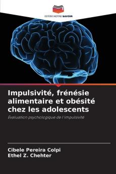 Impulsivité frénésie alimentaire et obésité chez les adolescents
