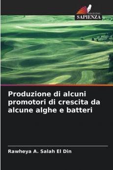 Produzione di alcuni promotori di crescita da alcune alghe e batteri