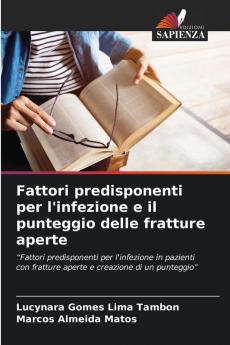 Fattori predisponenti per l'infezione e il punteggio delle fratture aperte