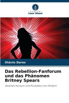 Das Rebellion-Fanforum und das Phänomen Britney Spears