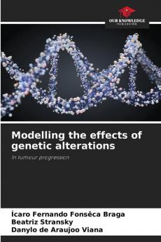 Modelling the effects of genetic alterations
