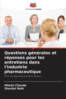 Questions générales et réponses pour les entretiens dans l'industrie pharmaceutique