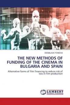 THE NEW METHODS OF FUNDING OF THE CINEMA IN BULGARIA AND SPAIN