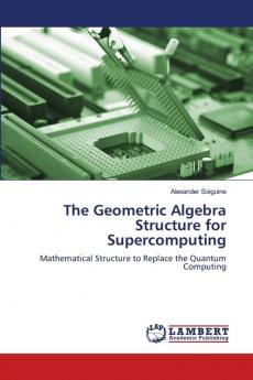 The Geometric Algebra Structure for Supercomputing
