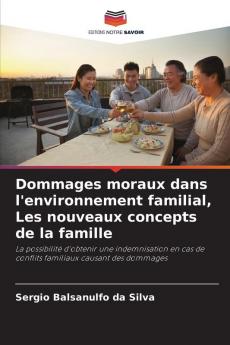 Dommages moraux dans l'environnement familial Les nouveaux concepts de la famille