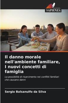 Il danno morale nell'ambiente familiare I nuovi concetti di famiglia