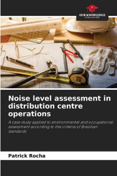 Noise level assessment in distribution centre operations