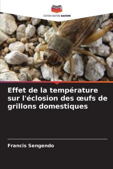 Effet de la température sur l'éclosion des œufs de grillons domestiques