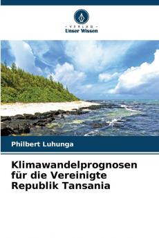 Klimawandelprognosen für die Vereinigte Republik Tansania