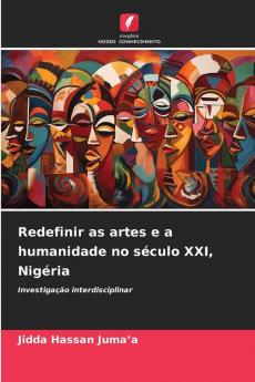Redefinir as artes e a humanidade no século XXI Nigéria