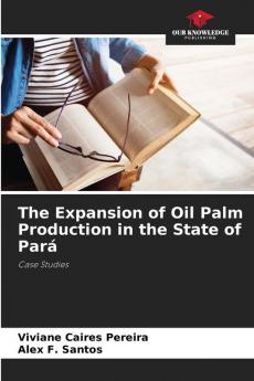 The Expansion of Oil Palm Production in the State of Pará